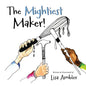 The Mightiest Maker - Paperback