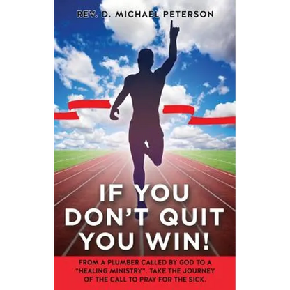 If You Don't Quit You Win! - Paperback