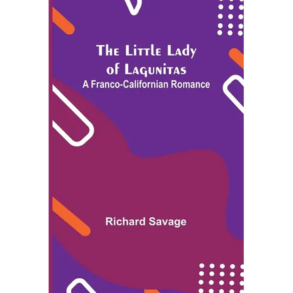 The Little Lady of Lagunitas: A Franco-Californian Romance - Paperback