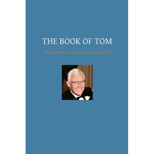 The Book of Tom: The Life History of Thomas Houston Hemphill - Paperback
