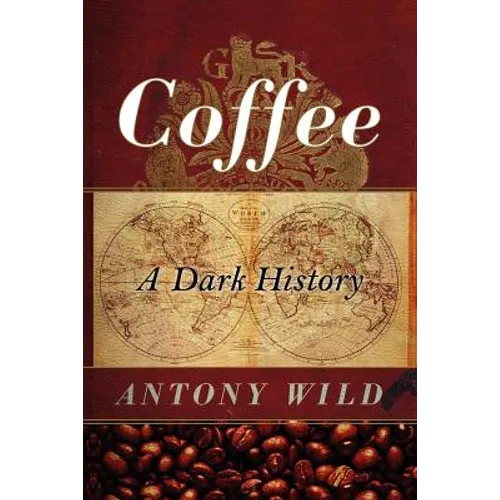 Coffee: A Dark History - Paperback