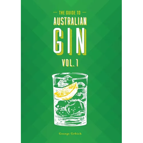 The Guide to Australian Gin Volume One - Paperback