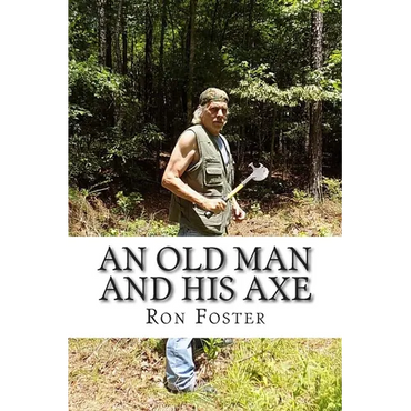 An Old Man And His Axe: A Prepper fiction book of survival in an EMP grid down post apocalyptic world - Paperback