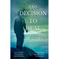 The Decision to Heal: Pathways from Suffering to Love - Paperback