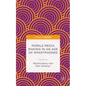 Mobile Media Making in an Age of Smartphones - Hardcover