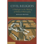 Civil Religion: A Dialogue in the History of Political Philosophy - Paperback