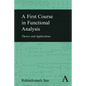 A First Course in Functional Analysis: Theory and Applications - Paperback