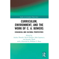 Curriculum, Environment, and the Work of C. A. Bowers: Ecological and Cultural Perspectives - Paperback