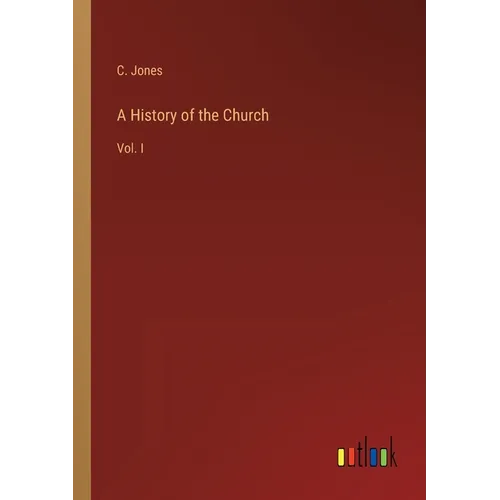 A History of the Church: Vol. I - Paperback