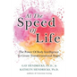 At The Speed Of Life: The Power Of Body Intelligence To Create Transformational Magic - Paperback