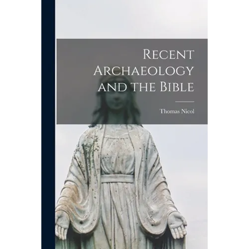Recent Archaeology and the Bible - Paperback