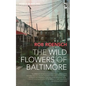 The Wild Flowers of Baltimore - Paperback