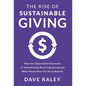 The Rise of Sustainable Giving: How the Subscription Economy Is Transforming Recurring Giving and What Nonprofits Can Do to Benefit - Hardcover