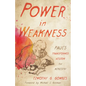 Power in Weakness: Paul's Transformed Vision for Ministry - Paperback