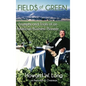 Fields of Green: Triumphs and Trials of an American Business Pioneer - Hardcover