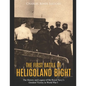 The First Battle of Heligoland Bight: The History and Legacy of the Royal Navy's Greatest Victory in World War I - Paperback