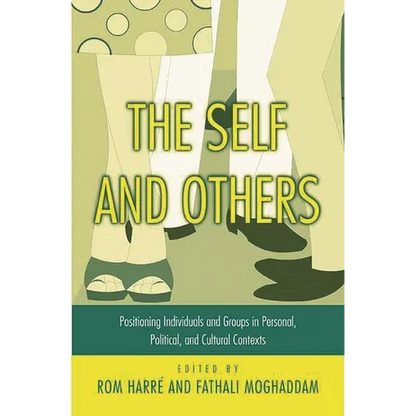 The Self and Others: Positioning Individuals and Groups in Personal, Political, and Cultural Contexts - Paperback