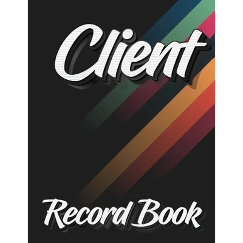 Client Record Book: 120 Customers Full Page, New And Improved Design, Alphabetical Order, Great Gift For All Small Business Owners, Abstract Cover - Paperback