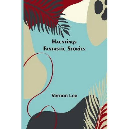 Hauntings; Fantastic Stories - Paperback