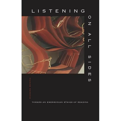 Listening on All Sides: Toward an Emersonian Ethics of Reading - Hardcover