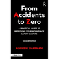 From Accidents to Zero: A Practical Guide to Improving Your Workplace Safety Culture - Hardcover