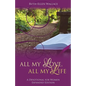 All My Love, All My Life: A Devotional for Women - Paperback