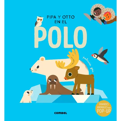 Pipa Y Otto En El Polo / Pipa and Otto in the South Pole: Volume 5 - Hardcover