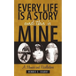 Every Life Is a Story and This Is Mine: A Memoir and Recollections - Paperback