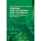 Corona, the Lockdown, and the Media: A Quantitative Frame Analysis of Media Coverage and Restrictive Policy Responses - Hardcover