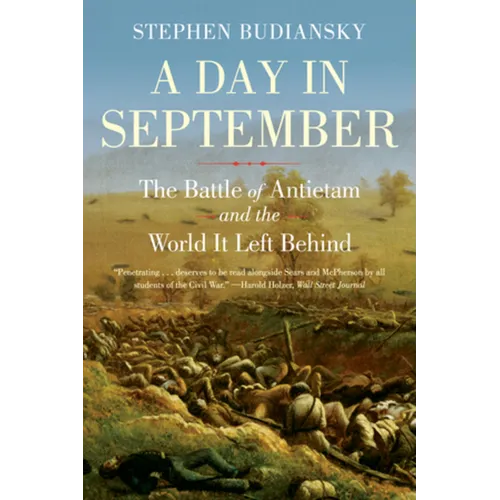 A Day in September: The Battle of Antietam and the World It Left Behind - Paperback
