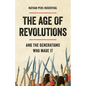 The Age of Revolutions: And the Generations Who Made It - Hardcover