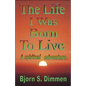 The Life I Was Born to Live - Paperback