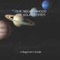 Our Neighborhood The Solar System: A Beginner's Guide to the Solar System for kids and space lovers! - Paperback