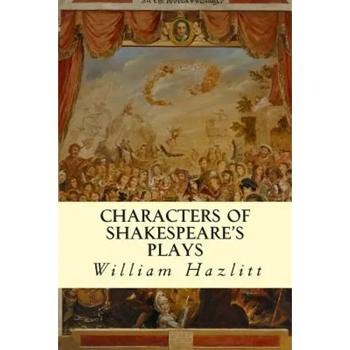Characters of Shakespeare's Plays - Paperback