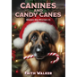 Canines and Candy Canes - Hardcover