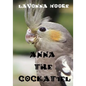 Anna The Cockatiel - Paperback