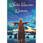 White Heaven Women: Inspired by a true story in modern day Rheged, UK - Paperback