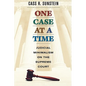 One Case at a Time: Judicial Minimalism on the Supreme Court - Paperback