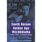 South Korean Golden Age Melodrama: Gender, Genre, and National Cinema - Paperback