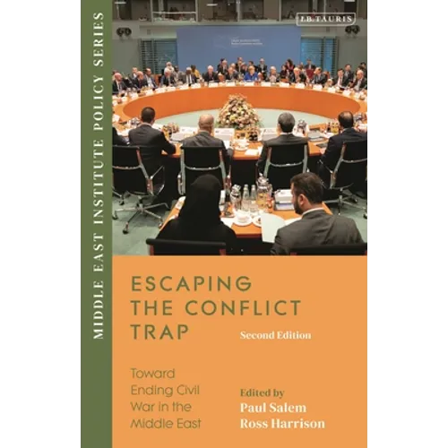 Escaping the Conflict Trap: Toward Ending Civil War in the Middle East - Hardcover