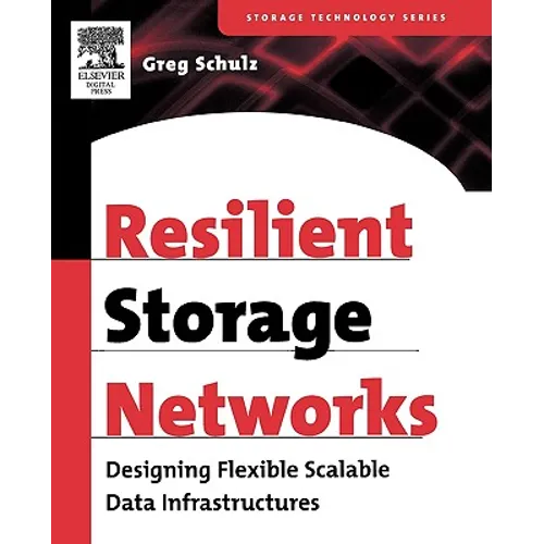 Resilient Storage Networks: Designing Flexible Scalable Data Infrastructures - Paperback