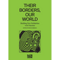 Their Borders, Our World: Building New Solidarities with Palestine - Hardcover