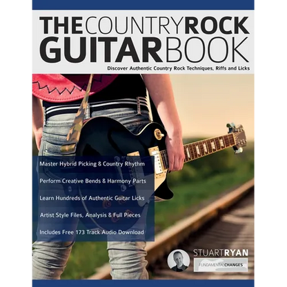 The Country Rock Guitar Book: Discover Authentic Country Rock Techniques, Riffs and Licks - Paperback
