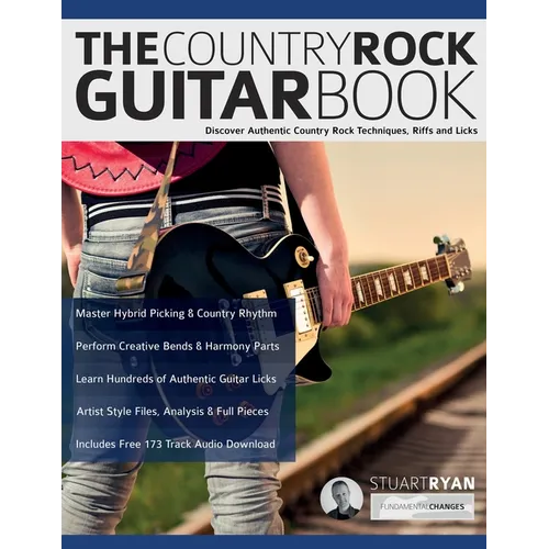 The Country Rock Guitar Book: Discover Authentic Country Rock Techniques, Riffs and Licks - Paperback
