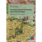 Extracting Spatial Information from Historical Maps - Paperback