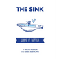 The Sink: Leave It Better - Hardcover