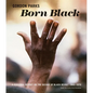 Gordon Parks: Born Black: A Personal Report on the Decade of Black Revolt 1960-1970 - Hardcover