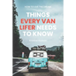 How to Live the Dream: Things Every Van Lifer Needs to Know - Paperback