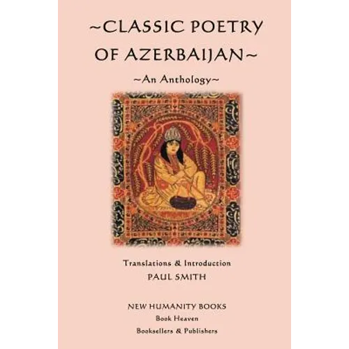 Classic Poetry of Azerbaijan: An Anthology - Paperback