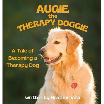 Augie the Therapy Doggie - The Tale of Becoming a Therapy Dog - Hardcover